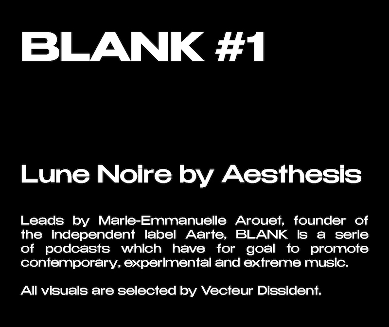 BAD TO THE BONE - BLANK #1 - "LUNE NOIRE" BY AESTHESIS